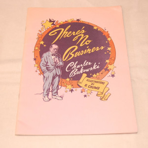 Charles Bukowski There´s No Business